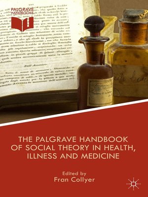 cover image of The Palgrave Handbook of Social Theory in Health, Illness and Medicine